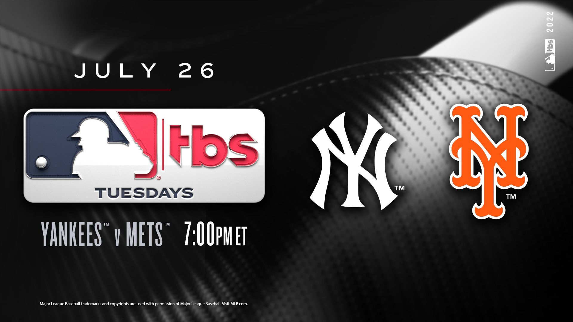 MLB on TBS Tuesday Night to Feature Blockbuster Yankees vs. Mets Matchup in  First of Consecutive Full National Telecasts, Tuesday, July 26, at 7 p.m.  ET