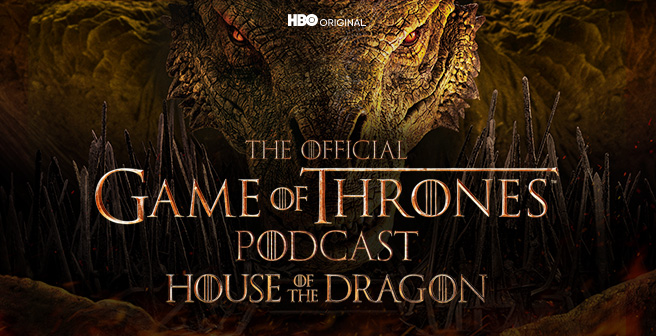 Photo of HBO Max’s Award-Winning Podcast Program Announces “The Official Game of Thrones Podcast: House of the Dragon”