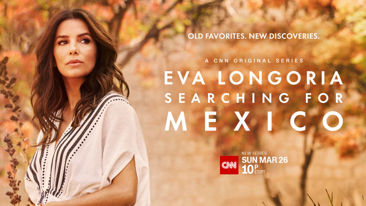 Photo of CNN Original Series to Premiere “Eva Longoria: Searching for Mexico” Sunday, March 26 at 10pm ET/PT on CNN